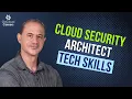 Cloud Security Architect Skills Must-Know Technical Skills for Security Architect Careers