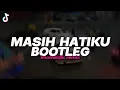 Lagu DJ MASIH HATIKU - BOOTLEG (imamsidik) SOUND FYP TIKTOK 2025!!