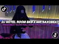 Download Lagu DJ HOTEL ROOM BKB X MR SAXOBEAT BREAKBEAT SLOW FULL SONG VIRAL TIKTOK TERBARU 2025!! MP3