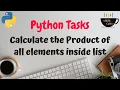 Python Task - Product of all Elements in List