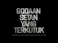 Download Lagu GODAAN SETAN YANG TERKUTUK