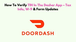 How To Verify TIN in the Dasher App - Tax Info W-9 Form Updates