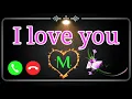 I Love you Ringtone Love you janu Ringtone M letter Rington Sonali je