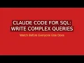 Claude Code for SQL Write Complex Queries Without Knowing SQL