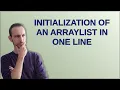 Initialization of an ArrayList in one line