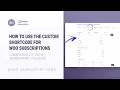 How to use the custom shortcode for Woo Subscriptions WSHK PRO