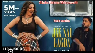 jasmine sandlas jee nhi lagda male version jaani bunny piyush shazia desi melodies punjabi song