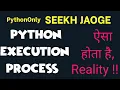 Lecture-4 Complete Python Program Execution Flow In Hindi Behind THE SCENE