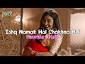 Lagu Lirik Lagu Ishq Namak Hai Chakhna Hai + Terjemahan Kulfi ANTV