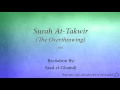 Download Lagu Surah At Takwir The Overthrowing   081   Saad al Ghamdi   Quran Audio