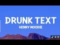 Download Lagu @HenryMoodie‬ - drunk text (Lyrics)
