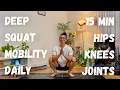Lagu Daily Deep Squat Mobility Routine | Hips, Knees \u0026 Joints (15-Min Morning Practice)