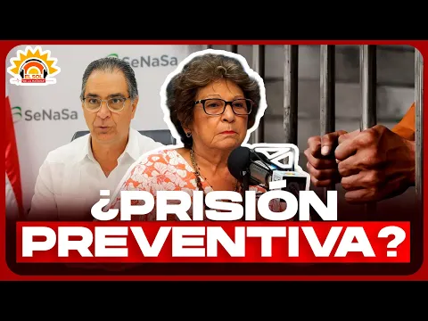 CASO SENASA Y JUSTICIA: ¿POR QUÉ DICTAN 18 MESES DE PRISIÓN?