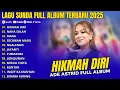 Lagu Ade Astrid - Hikmah Diri (Full Album Pop Sunda Terbaru 2025) | Gerengseng Team