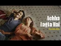 Download Lagu Achha Lagta Hai (Official Music Video) | Divyam Sodhi | Khwaab | Priyanshi Bansal