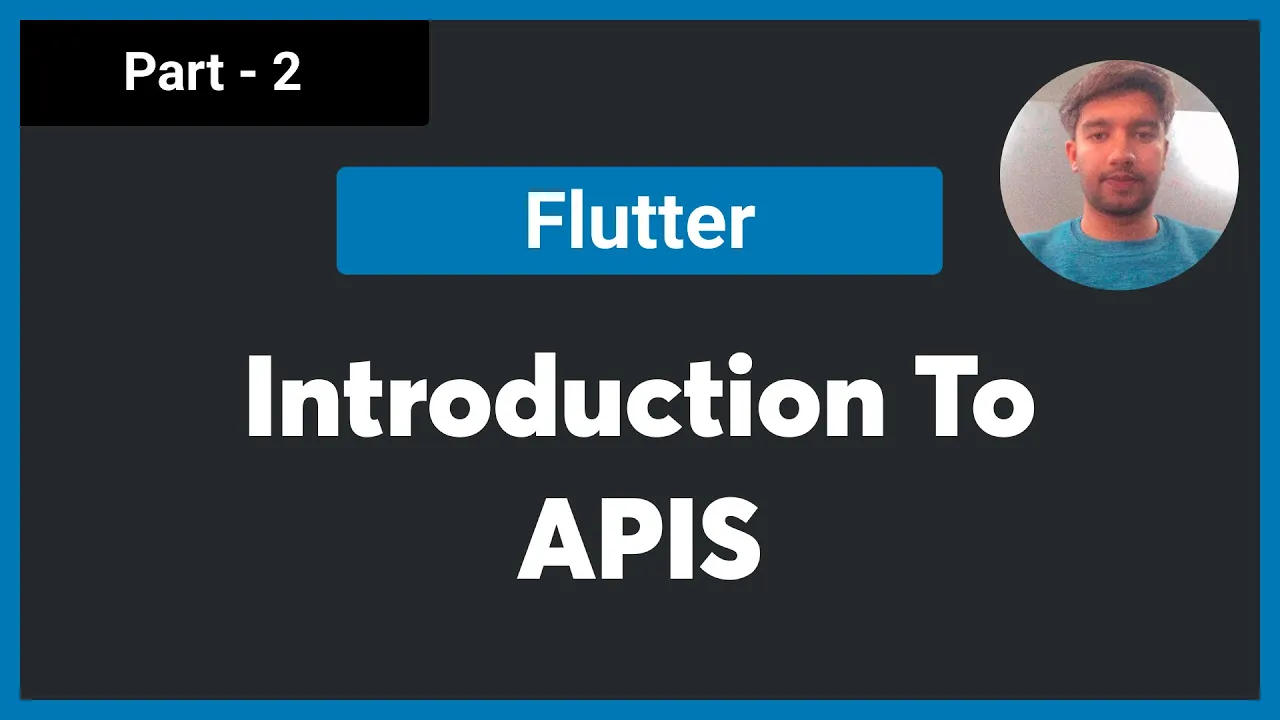 Part - 2 || Introduction to APIS - Flutter REST API Tutorials Crash Course  with null safety