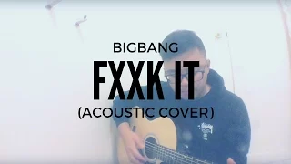 Download BIGBANG 빅뱅 - 'FXXK IT' (ACOUSTIC ENGLISH COVER) MP3