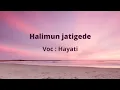 Lagu lirik lagu halimun jati gede - @hayatishay5304