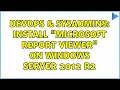 DevOps SysAdmins Install Microsoft Report Viewer on Windows Server 2012 R2