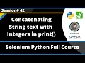 Concatenating String text with Integers in python print statements Selenium Python - Session 42