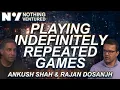 Lagu Rajan Dosanjh \u0026 Ankush Shah: Playing indefinitely repeated games