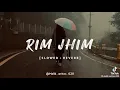 Download Lagu Rim Jhim Rim Jhim (Slowed.Reverb) Song