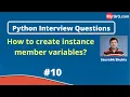 How to create instance member variables in a python class Python Interview Questions MySirG com
