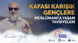 Kafası Karışık Gençlere Müslümanca Yaşam Tavsiyeleri