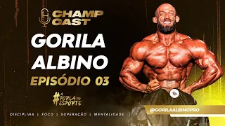 CHAMP CAST: A FORÇA DO ESPORTE EPISODIO 02 | GORILA ALBINO...
