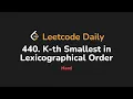 440 K-th Smallest in Lexicographical Order Leetcode Daily - Python