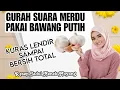 Download Lagu GURAH SUARA MERDU DENGAN BAWANG PUTIH | KURAS LENDIR SAMPAI BERSIH TOTAL