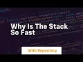 why is the stack so fast