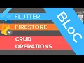 Flutter Firebase CRUD Using Cloud Firestore BLoC Refactoring