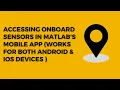 Accessing onboard sensors in MATLAB mobile works for Apple and Android