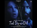 Tod Da E Dil (Full Song) Ammy Virk