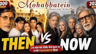 Mohabbatein Full Cast Then & Now (2000-2026) | Bollywood | Sahrukh Khan | Amitabh Bachchan #movie