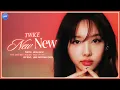 Download Lagu TWICE (트와이스) - NEW NEW (Line Distribution)