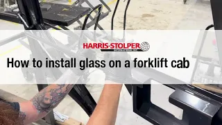 How to install Glass on a Forklift Cab Door Harris-Stolper International Inc