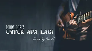 untuk apa lagi deddy dores cover acoustic version 