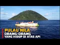Lagu Pulau Nila: Manusia Yang Hidup di Atas Gunung Api - Bertahan di Ujung Indonesia!