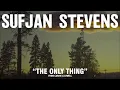 The Only Thing — Sufjan Stevens (432Hz)