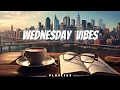 Download Lagu Wednesday Vibes 🌻 Playlist to lift up your mood - All the good vibes running through your mind