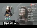 Download Lagu Sebuah Kisah Klasik Untuk Masa Depan - TAMI AULIA | Mix Playlist Saat Santai