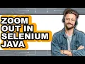 How to Zoom Out in Selenium Java easy Method