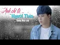 Lagu Anh Chỉ Là Người Thừa | Dương Nhất Linh | Video Music Official