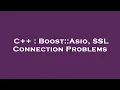 C Boost Asio SSL Connection Problems