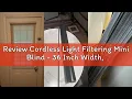 Review Cordless Light Filtering Mini Blind - 36 Inch Width 48 Inch Length 1 Slat Size