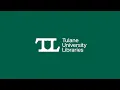 A Fresh Look for the Tulane University Libraries