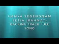 Lagu Hanya Segenggam Setia (Rahmat) - Backing Track Full Song