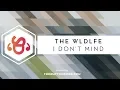 Download Lagu THE WLDLFE - I Don't Mind